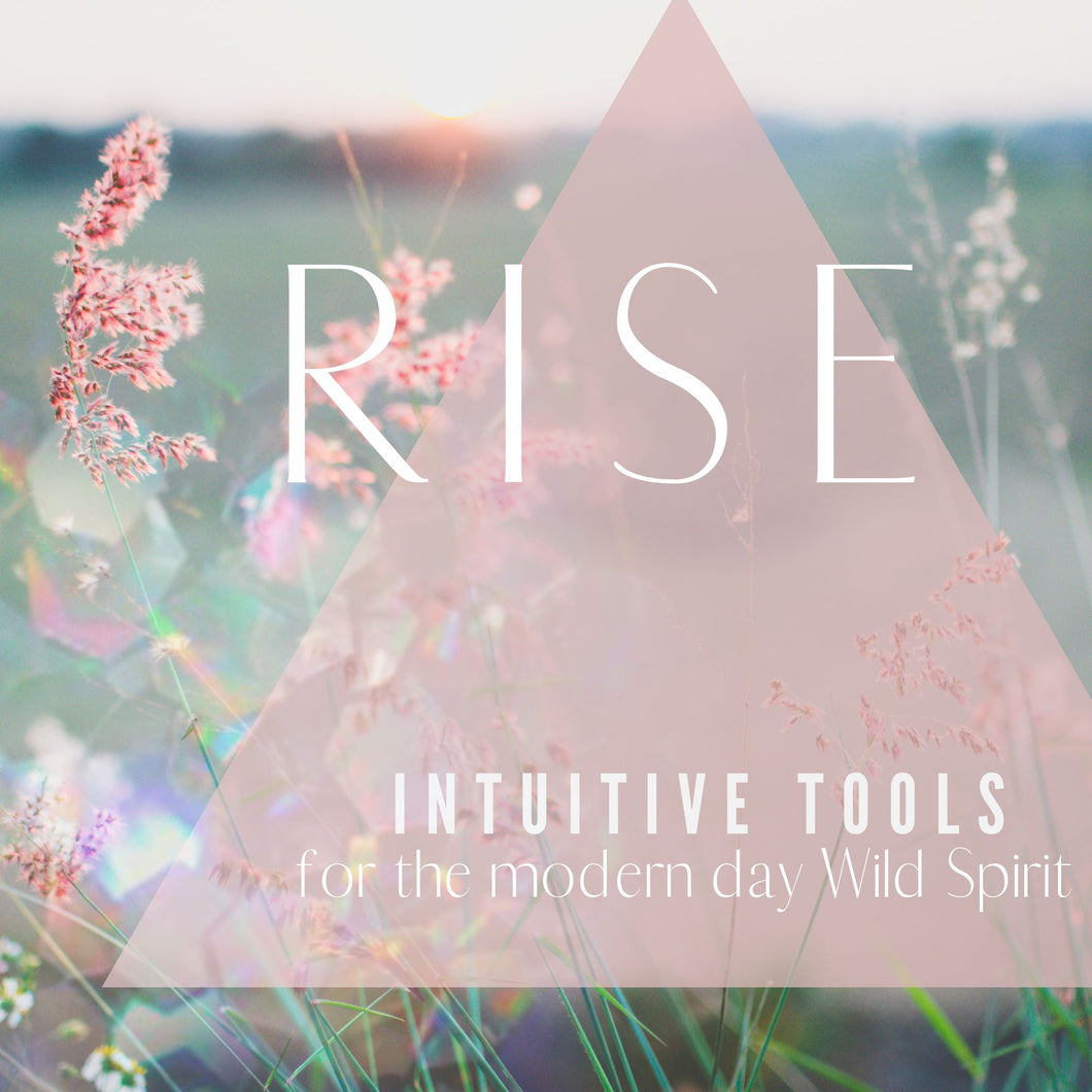 RISE - Intuitive Tools for the Modern Day Wild Spirit